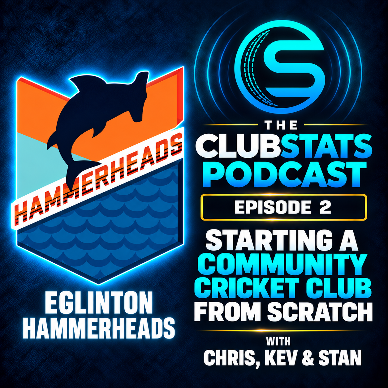 Eglinton Hammerheads: Starting a Community Cricket Club from Scratch — Episode 2 of The ClubStats Podcast, with Chris, Kev and Stan